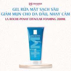 Gel Rửa Mặt Sạch Sâu La Roche-Posay Effaclar Foaming cho Da Dầu, Nhạy Cảm 200ml