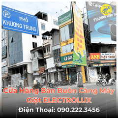 Cửa Hàng Bán Buôn Càng Máy Giặt ELECTROLUX Tại Phố Khương Trung