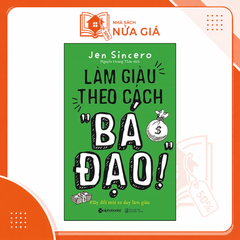 Làm giàu theo cách " Bá Đạo"