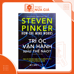 How the mind works: Trí óc vận hành như thế nào?