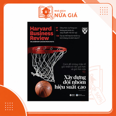 HBR ON - Xây dựng đội nhóm hiệu suất cao