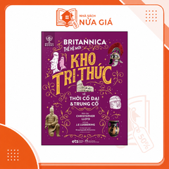 Bộ lược sử loài người: Britannica thế hệ mới - Kho tri thức về Thời Cổ đại & Trung cổ