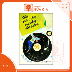 Sống bình thường mà không tầm thường