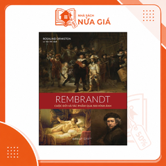 Bộ danh họa: Rembrandt - Cuộc đời và tác phẩm qua 500 hình ảnh (BC)