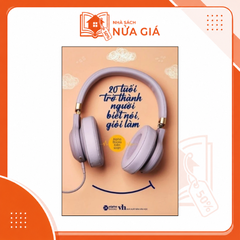 20 tuổi trở thành người biết nói, giỏi làm