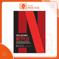 Netflix: Từ cú lật đổ Hollywood đến đế chế phim thống trị toàn cầu
