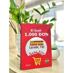 Bí quyết 1000 đơn Shopee, Lazada, Tiki toàn tập (SDV)