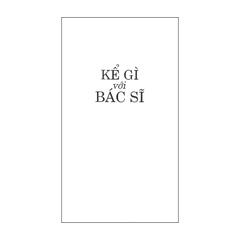 Kể gì với bác sĩ