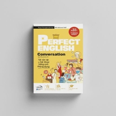 Perfect english conversation: Tất tần tật về hội thoại tiếng anh thông dụng