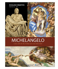 Bộ danh họa: Michelangelo - Cuộc đời và tác phẩm qua 500 hình ảnh (BC)