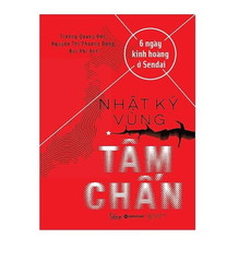 Nhật ký vùng tâm chấn-6 ngày kinh hoàng ở Sendai