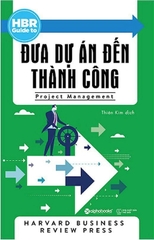 HBR GUIDE - Đưa dự án đến thành công
