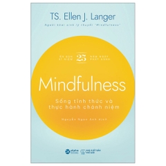 Mindfulness - Sống tỉnh thức và thực hành chánh niệm