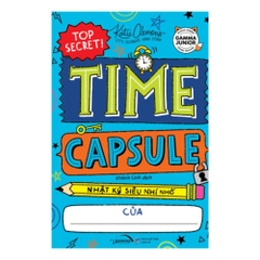 Time capsule - Nhật ký siêu nhí nhố (kèm phụ lục my Covid -19 Diary)