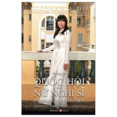 Đường tới quốc hội của nữ nghị sĩ Pháp gốc Việt đầu tiên phần 1: Tiểu sử (BC)