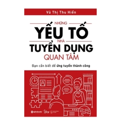 Những yếu tố nhà tuyển dụng quan tâm