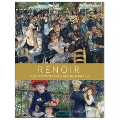 Bộ danh họa: Renoir - Cuộc đời và tác phẩm qua 500 hình ảnh (BC)