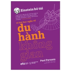 Einstein bỏ túi: 10 bài học ngắn về - Du hành không gian
