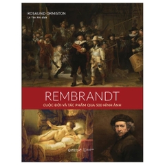 Bộ danh họa: Rembrandt - Cuộc đời và tác phẩm qua 500 hình ảnh (BC)