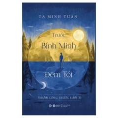Trước bình minh luôn là đêm tối