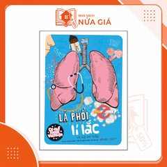 Bộ cơ thể người vui nhộn: Lá phổi lí lắc và hệ hô hấp