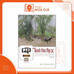 Họa sỹ Trịnh Hữu Ngọc - Di sản đặc biệt của mỹ thuật đông dương (BC)