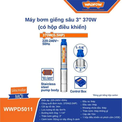 Máy bơm giếng sâu 3"  370W  (có hộp điều khiển) Wadfow WWPD5011