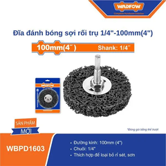 Đĩa đánh bóng sợi rối trụ 1/4"-100mm(4") Wadfow  WBPD1603