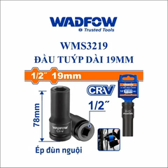 Đầu tuýp dài 19mm-Wadfow WMS3219