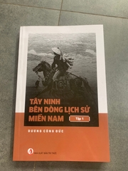 Tây Ninh Bên Dòng Lịch Sử Miền Nam - Tập 1