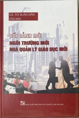 Bối cảnh mới - Ngôi trường mới - Nhà quản lý giáo dục mới