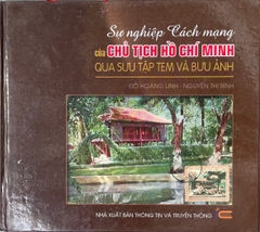 Sự nghiệp Cách mạng của Chủ Tịch Hồ Chí Minh qua sưu tập tem và bưu ảnh