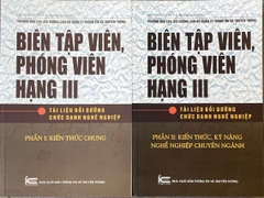 Biên tập viên, Phóng viên hạng III - Tài liệu bồi dưỡng chức danh nghề nghiệp (Phần I & Phần II)