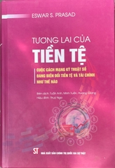 Tương lai của tiền tệ - Cuộc cách mạng kỹ thuật số đang biến đổi tiền tệ và tài chính như thế nào