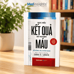 Đọc Hiểu Kết Quả Xét Nghiệm Máu: Để Sống Lâu, Khỏe Mạnh - James B.Lavalle