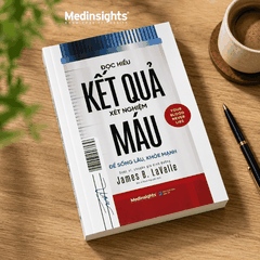 Đọc Hiểu Kết Quả Xét Nghiệm Máu: Để Sống Lâu, Khỏe Mạnh - James B.Lavalle