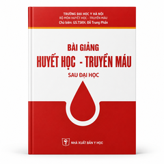 Bài Giảng Huyết Học - Truyền Máu - Trường Đại học Y Hà Nội