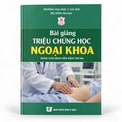 Bài Giảng Triệu Chứng Học Ngoại Khoa (Dùng Cho Sinh Viên Năm Thứ Ba) - Trường Đại học Y Hà Nội