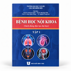 Bệnh Học Nội Khoa (Tập 1) (Sách Dùng Đào Tạo Đại Học) - Trường Đại học Y Hà Nội