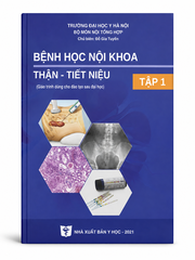 Bệnh Học Nội Khoa Thận Tiết Niệu (Tập 1) - Trường Đại học Y Hà Nội
