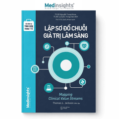 Bộ Công Cụ Tinh Gọn Trong Y Tế: Lập sơ đồ chuỗi giá trị lâm sàng - Thomas Lindsay Jackson