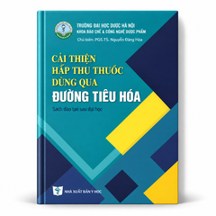 Cải Thiện Hấp Thu Thuốc Dùng Qua Đường Tiêu Hóa - Trường Đại học Dược Hà Nội
