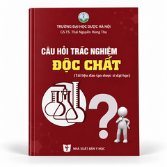 Câu Hỏi Trắc Nghiệm Độc Chất (Tài Liệu Đào Tạo Dược Sĩ Đại Học) - Trường Đại học Dược Hà Nội