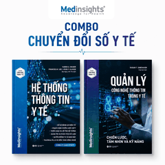 Bộ sách Chuyển Đổi Số Y Tế: Quản Lý CNTT + Hệ Thống Thông Tin Trong Y Tế
