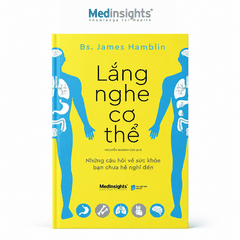 Lắng Nghe Cơ Thể: Những Câu Hỏi Về Sức Khỏe Bạn Chưa Hề Nghĩ Đến - James Hamblim