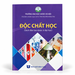 Độc Chất Học (Sách Đào Tạo Dược Sĩ Đại Học) - Trường Đại học Dược Hà Nội