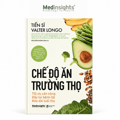Chế Độ Ăn Trường Thọ: Tối ưu cân nặng, đẩy lùi bệnh tật, kéo dài tuổi thọ - Valter Longo