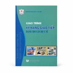 Giáo Trình Kỹ Năng Giao Tiếp Dành Cho Cán Bộ Y Tế - Trường Đại học Y Hà Nội