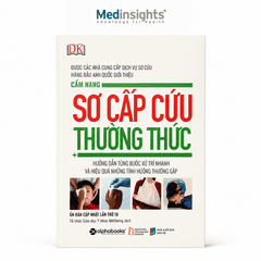 Cẩm Nang Sơ Cấp Cứu Thường Thức: Hướng dẫn từng bước xử trí nhanh và hiệu quả những tình huống thường gặp - Hội các Tổ chức sơ cứu tại Anh