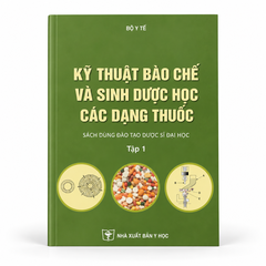 Kỹ Thuật Bào Chế - Sinh Dược Học Các Dạng Thuốc (Tập 1) - Bộ Y Tế